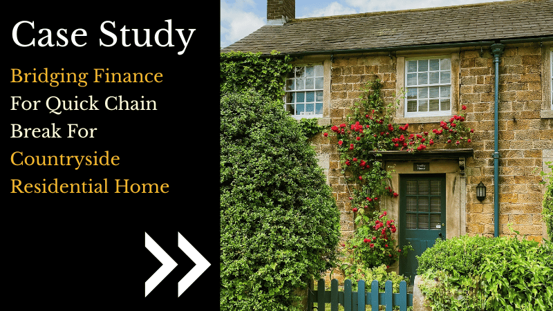 Bridging Finance For Quick Chain Break For Countryside Residential Home